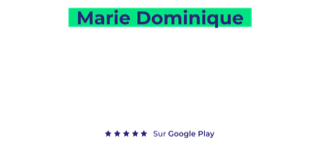 Témoignage utilisateur Marie Dominique